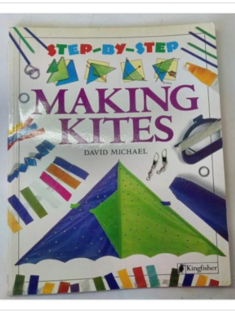 Making Kites Step-By-Step Juvenile Handicraft Kingfisher 1993 PB